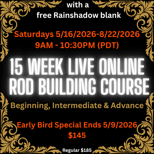 15 Week Online Rod Building Course (With a Free Rainshadow Blank)