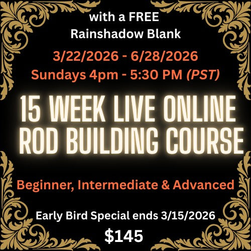 Rod Building 15 week online Course (with a Free Rainshadow Blank)