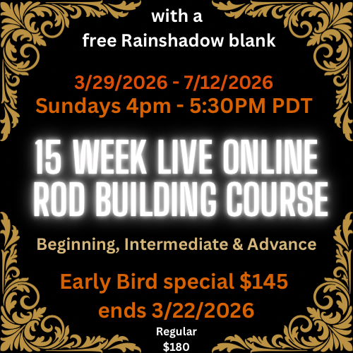 Rod Building 15 week online Course (with a Free Rainshadow Blank)